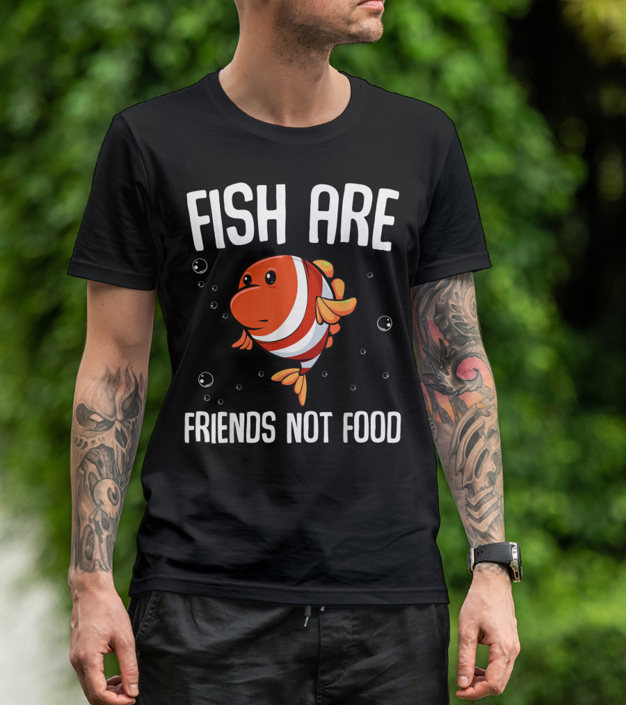 Fish Are Friends Not Food Vegetarian Vegan Animal Lover Finding Nemo Clownfish Bubbles T-Shirt