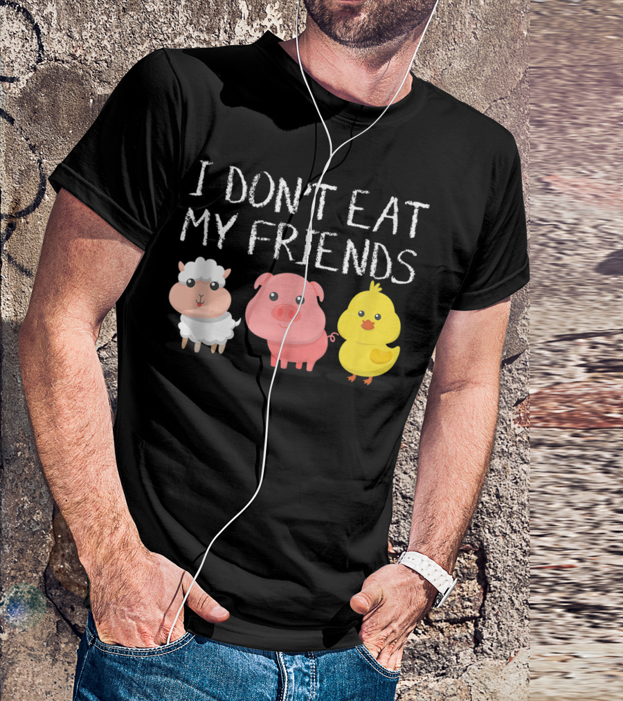 I Dont Eat My Friends Vegetarian And Vegan Sheep Pig Duck T-Shirt