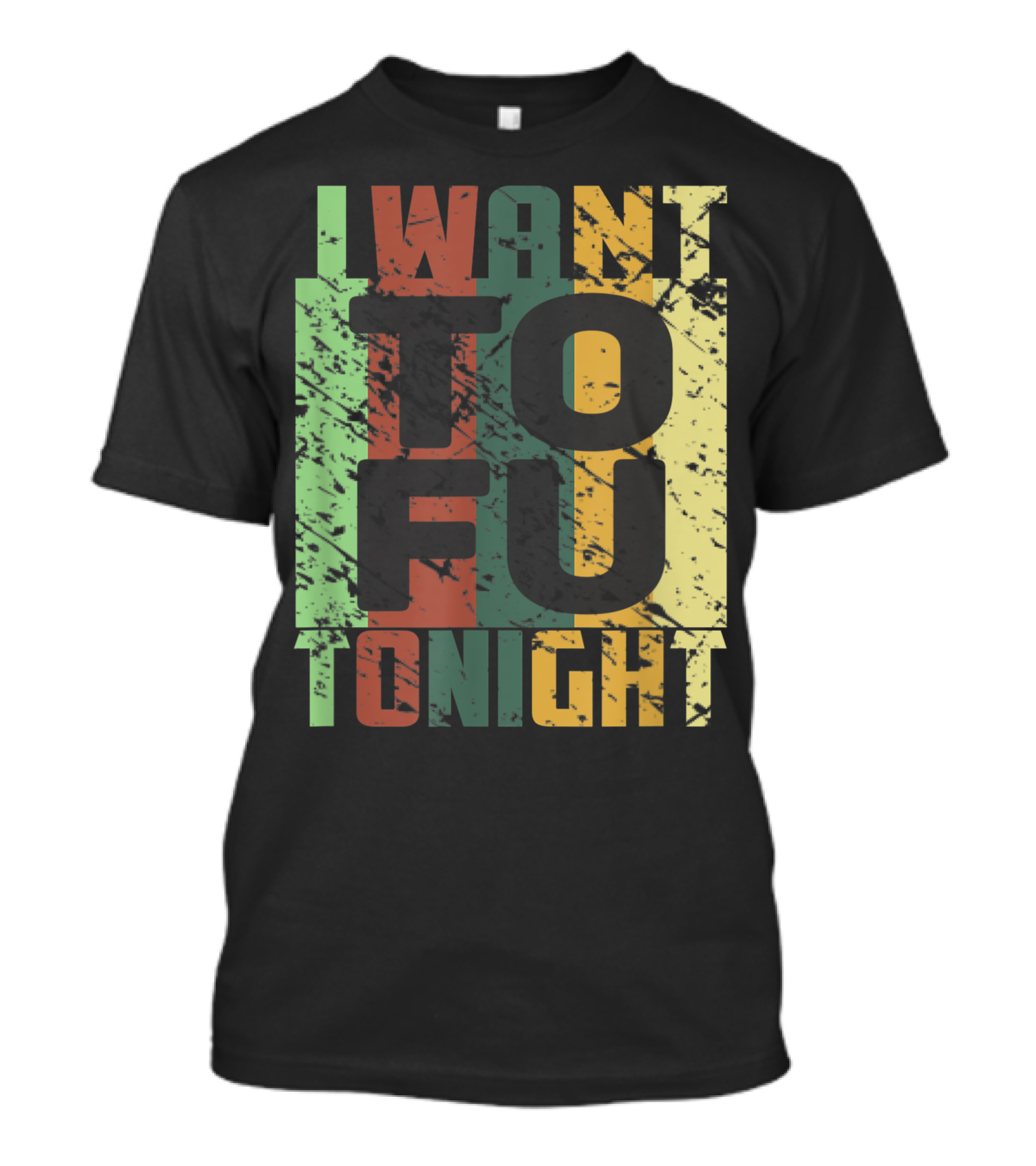 I Want Tofu Tonight Vegan Trendy T-Shirt