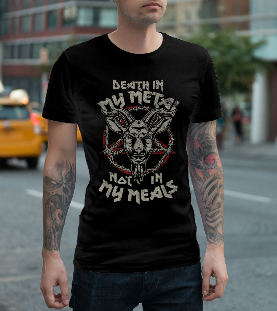 Death In My Metal Not In My Meals Goat Head With Barbed Wire Pentagram T-Shirt