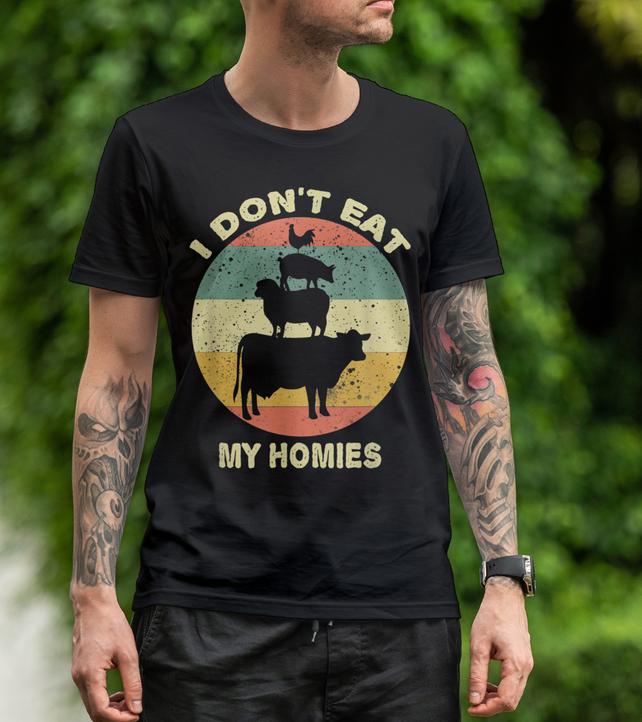 I Don't Eat My Homies Vegan Sayings Veganism Retro Animals T-Shirt