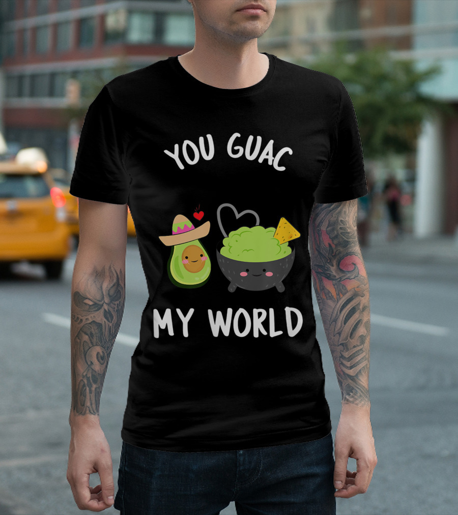 You Guac My World Cute Avocado Guacamole Love Vegan T-Shirt