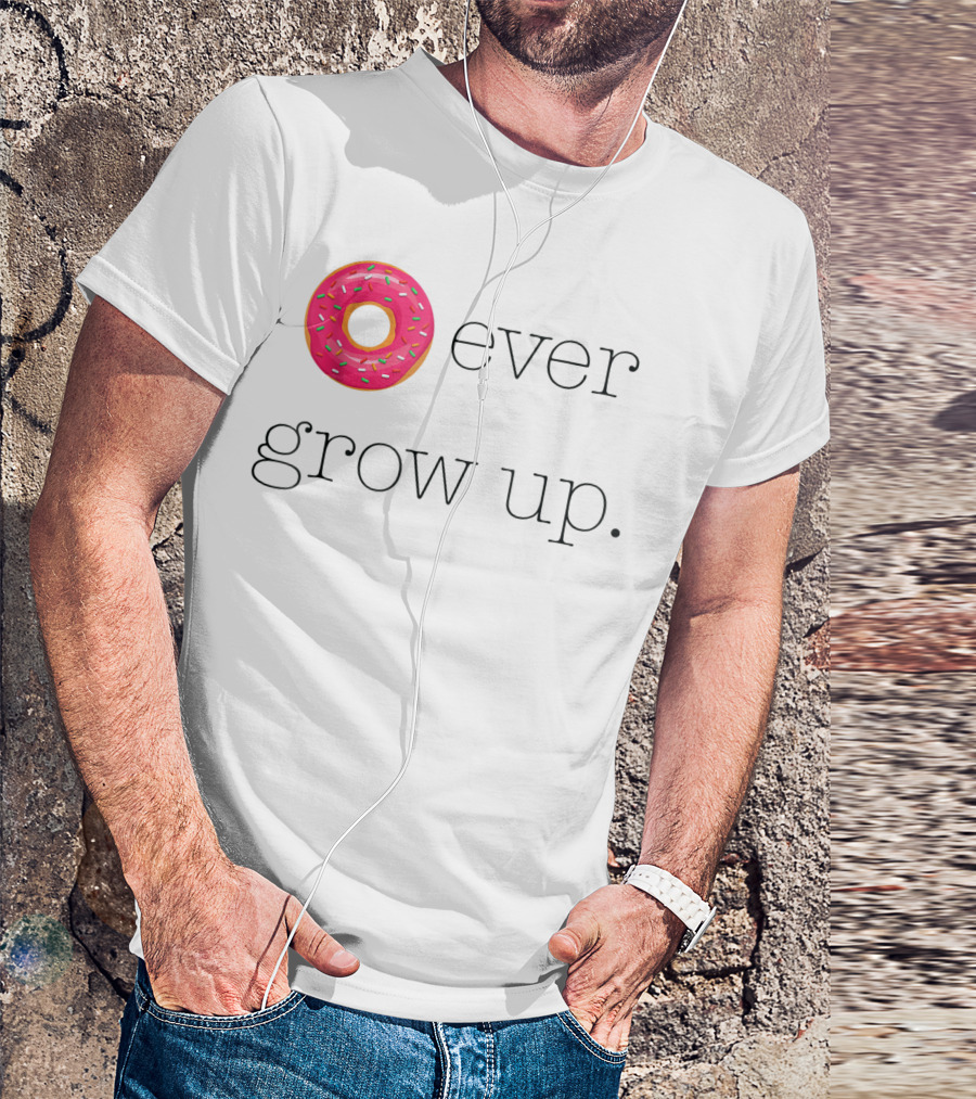 Donut Ever Grow Up T-Shirt