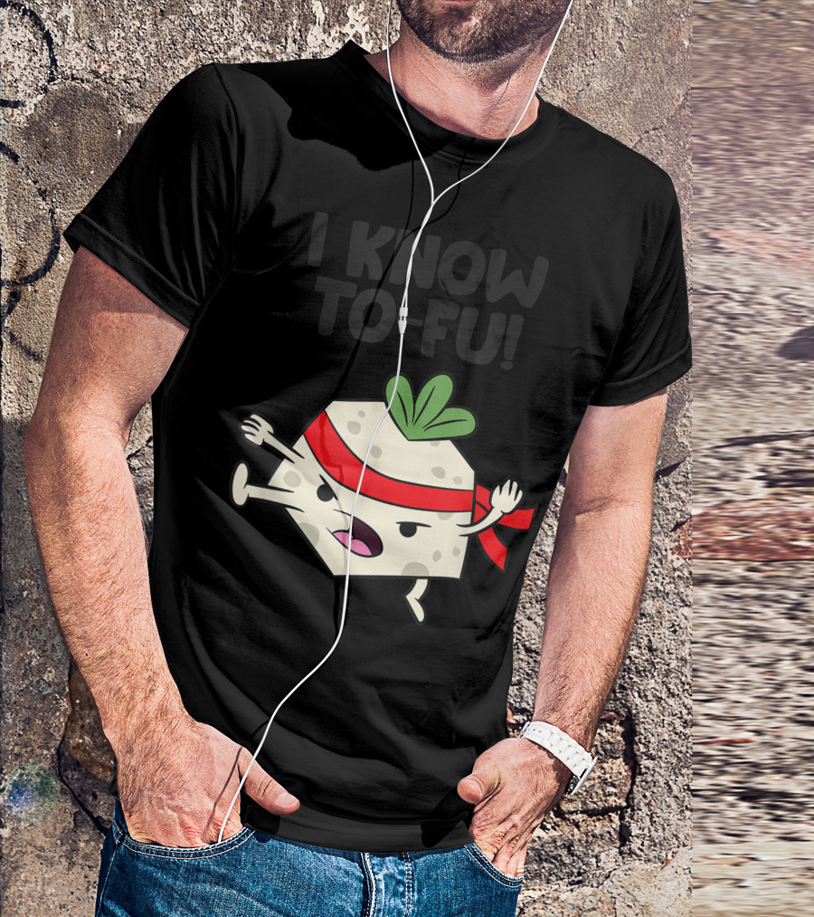 I Know To-Fu Tofu Vegan T-Shirt