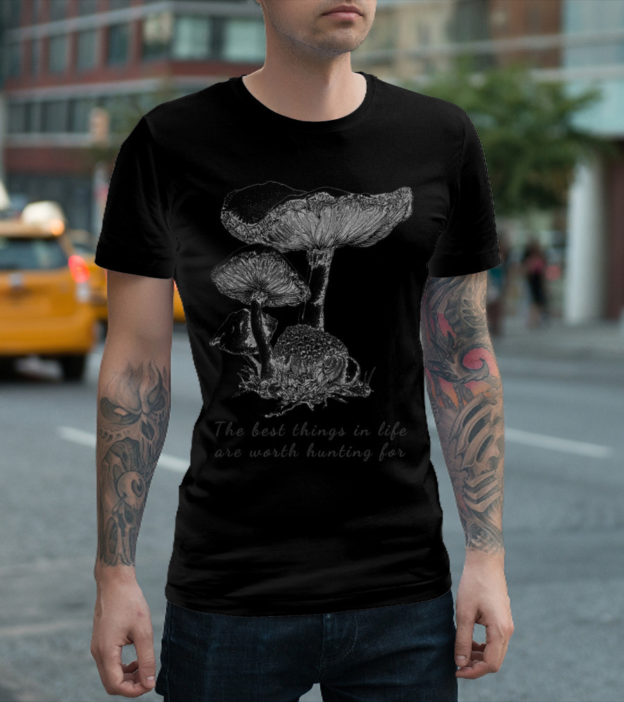 Vintage Mushroom The Best Things in Life Are Worth Hunting For T-Shirt