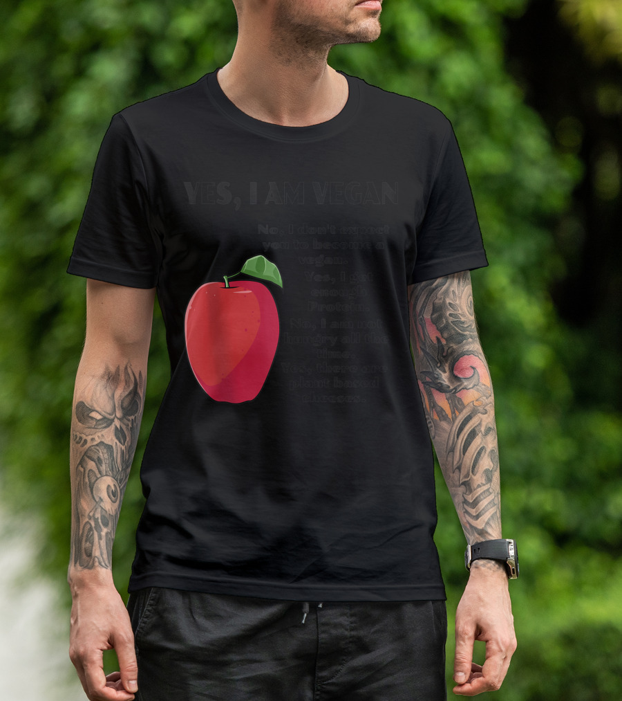 Yes I Am Vegan No I Don't Expect You To Become A Vegan Yes I Get Enough Protein No I Am Not Hungry All The Time Yes There Are Plant Based Cheeses T-Shirt