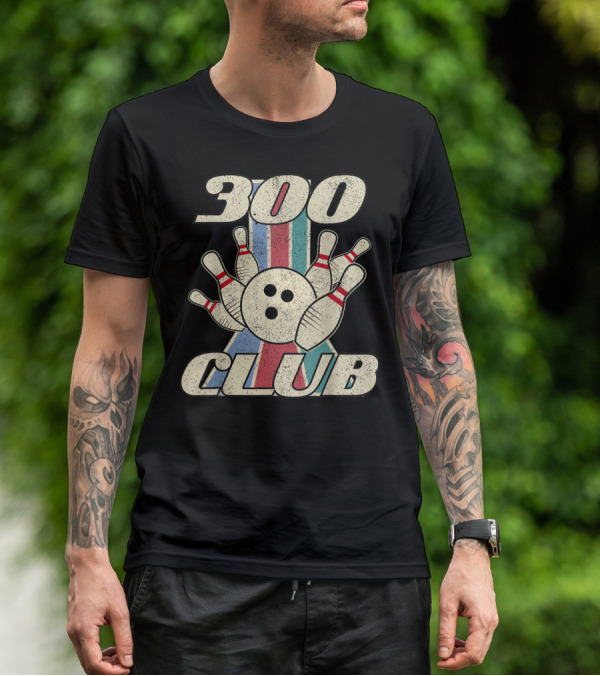 300 Club Bowling Distressed Perfect Game Retro Bowling Pins And Ball T-Shirt