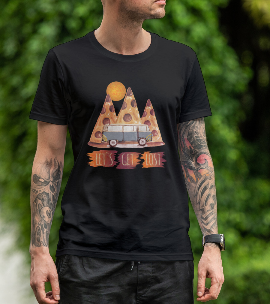 Let's Get Lost Pizza Adventure With Camper Van And Sun T-Shirt