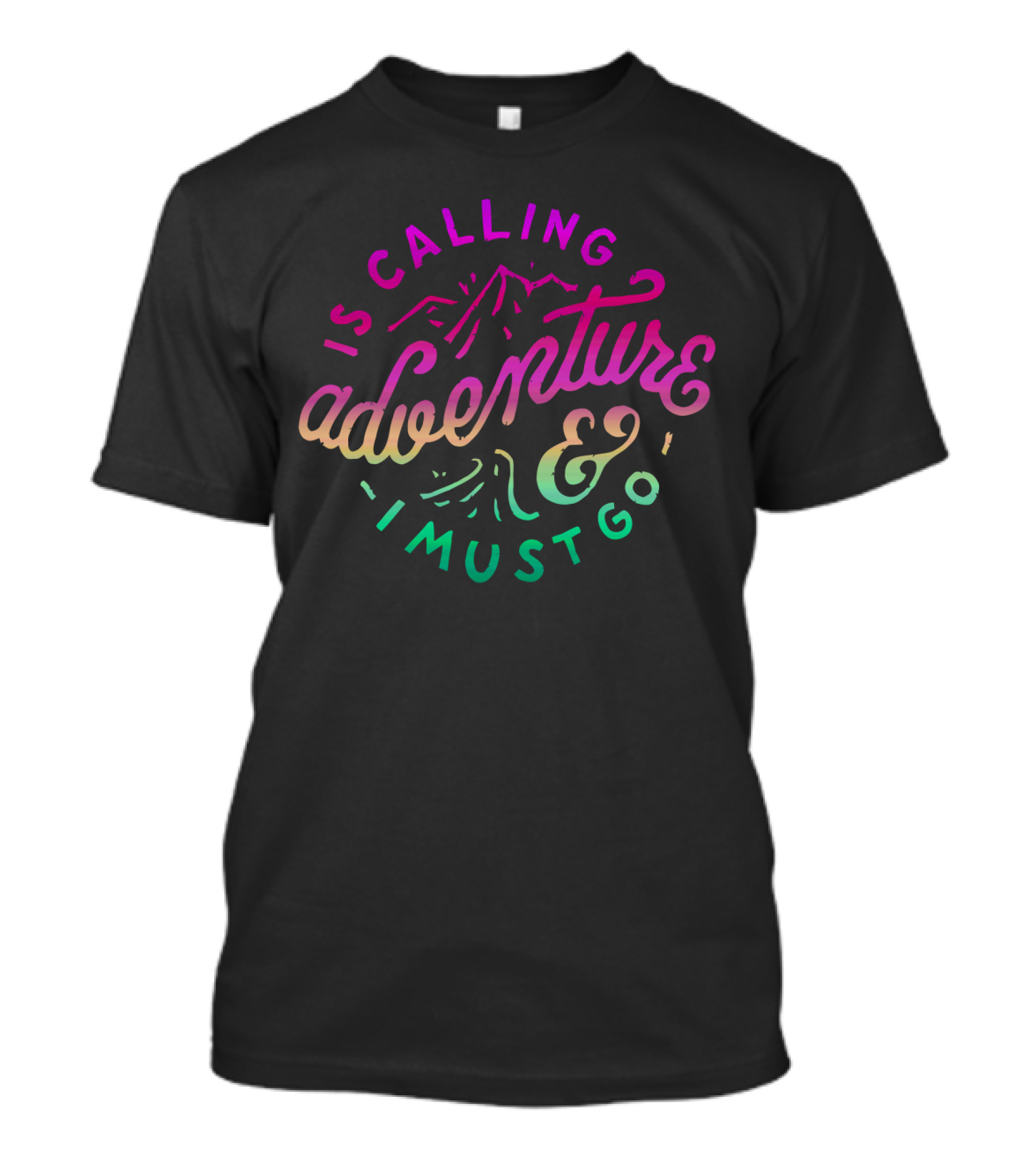 Adventure Is Calling And I Must Go Vibrant Mountain Quest T-Shirt
