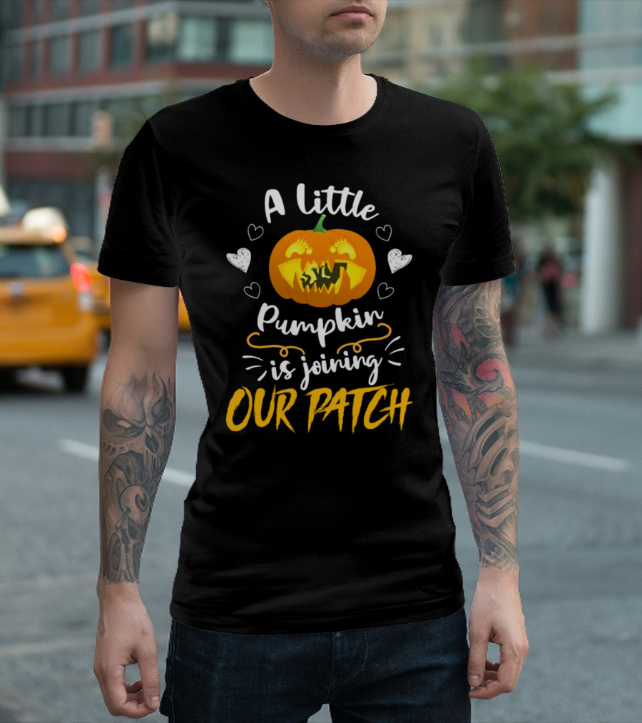 A Little Pumpkin Is Joining Our Patch Halloween Announcement T-Shirt