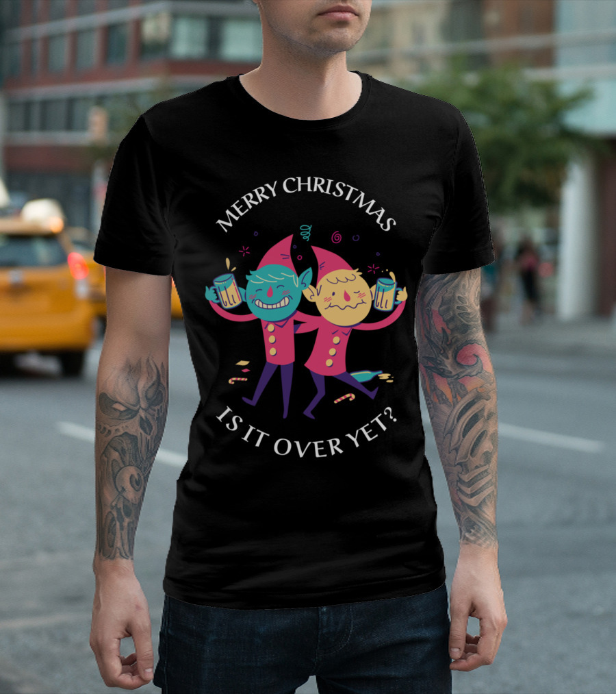 Merry Christmas Funny Drunken Elves Is It Over Yet T-Shirt