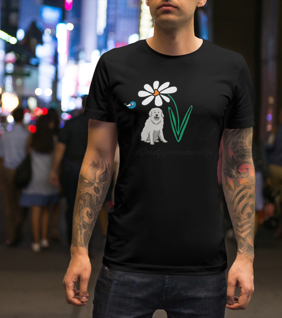 Love Great Pyrenees Mom Life #Greatpyreneesmomlife T-Shirt