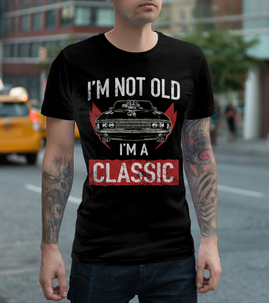 I'm Not Old I'm A Classic Hot Rod Lover Car T-Shirt