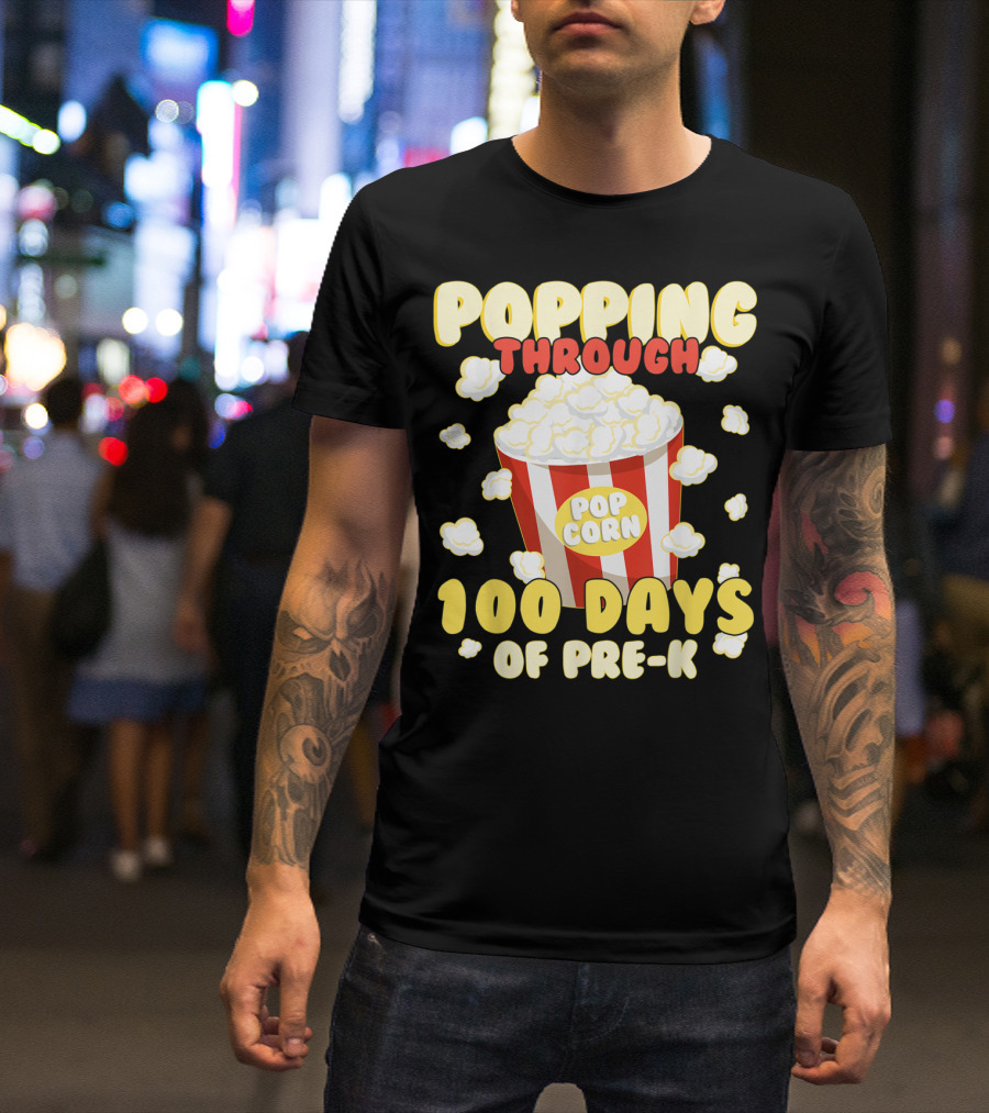 Popping Through 100 Days Of Pre-K Popcorn T-Shirt
