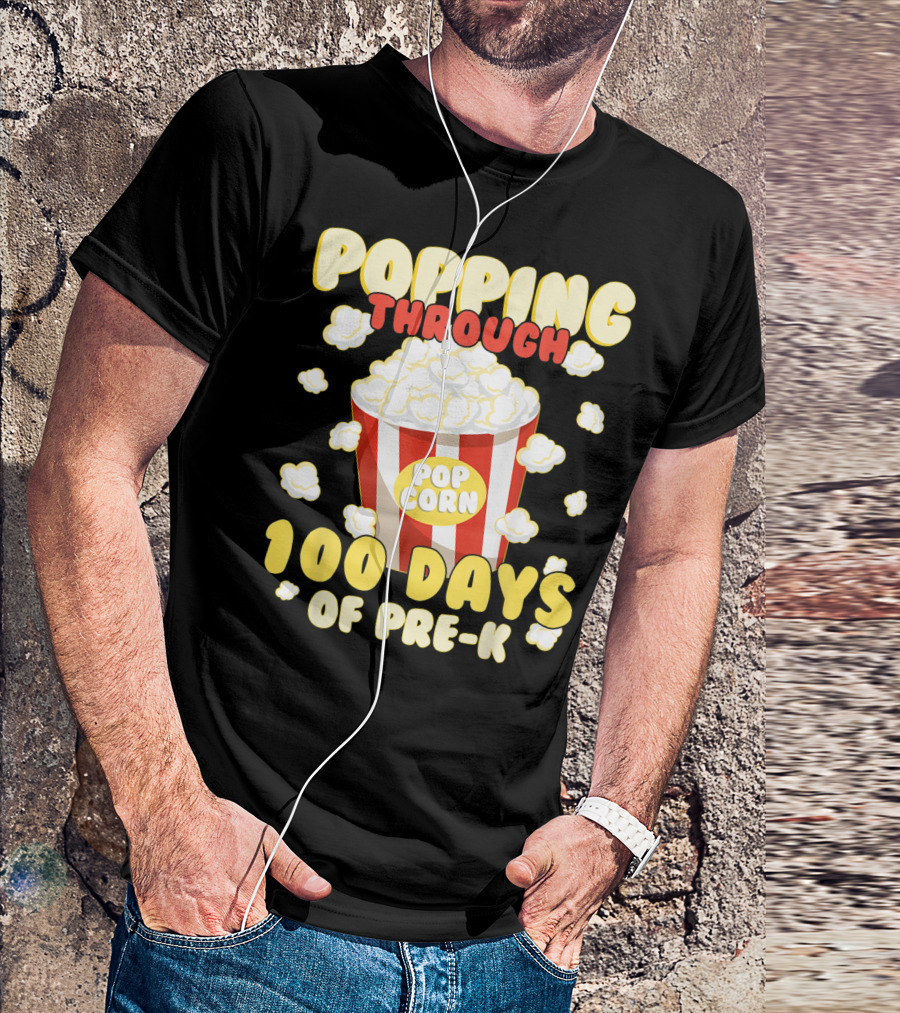 Popping Through 100 Days Of Pre-K Popcorn T-Shirt
