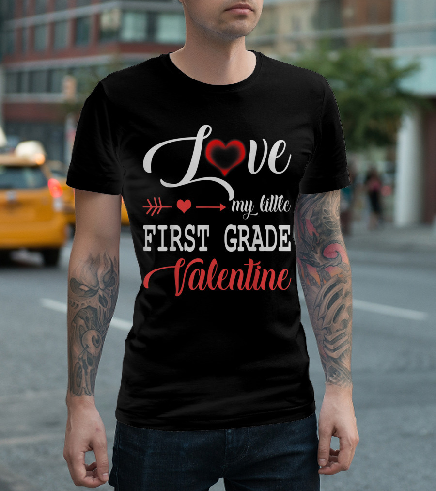 Love My Little First Grade Valentine Heart Arrow T-Shirt