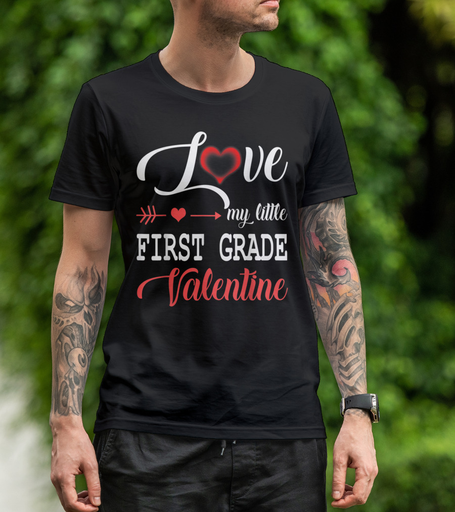 Love My Little First Grade Valentine Heart Arrow T-Shirt