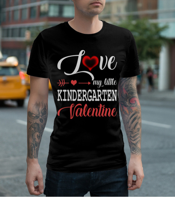 Love Heart My Little Kindergarten Valentine T-Shirt