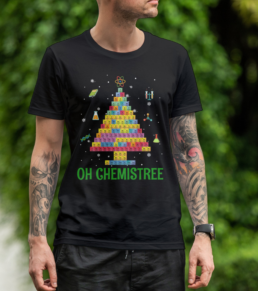 Oh Chemistree Colorful Periodic Table Christmas Tree Elements T-Shirt