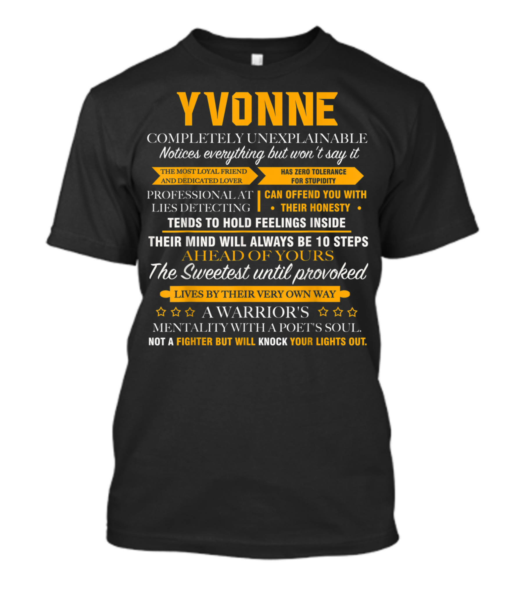 Yvonne Completely Unexplainable Notices Everything Loyal Friend Honest Warrior Mentality T-Shirt