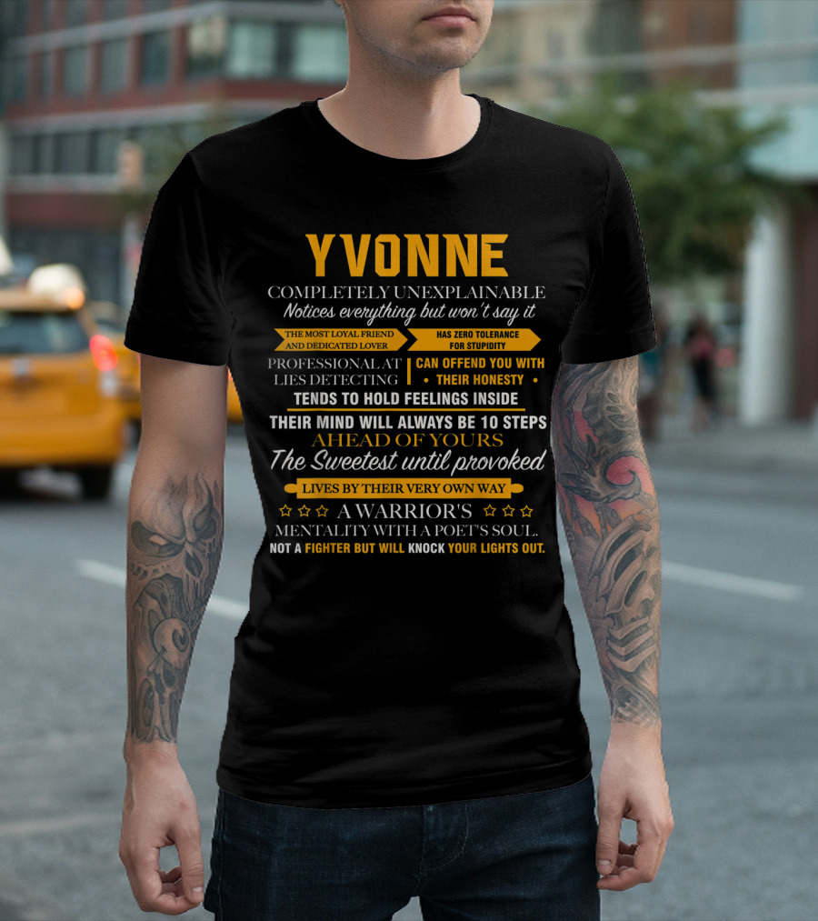 Yvonne Completely Unexplainable Notices Everything Loyal Friend Honest Warrior Mentality T-Shirt