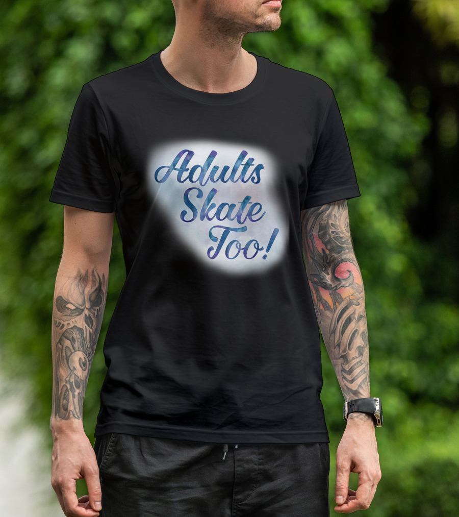 Adults Skate Too Figure Skating American T-Shirt