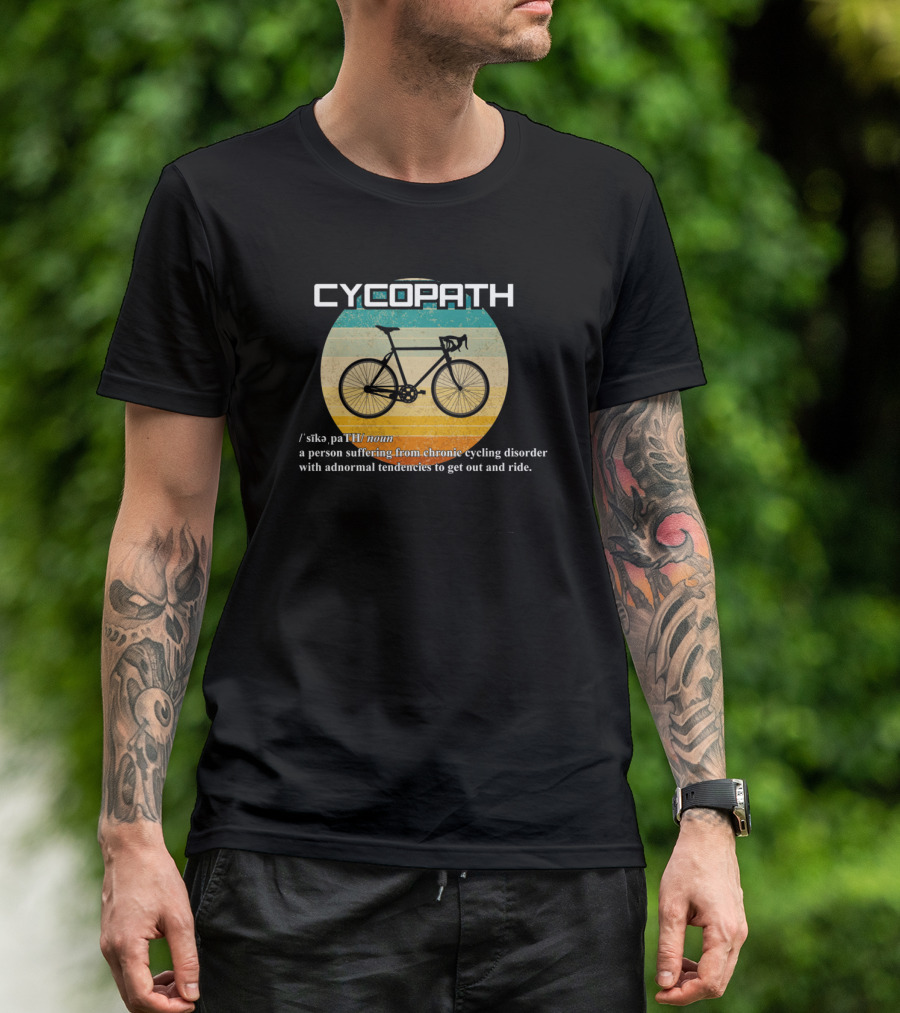 Cycopath Person Suffering Chronic Cycling Disorder Funny Cyclist Humor Bicycle Definition T-Shirt