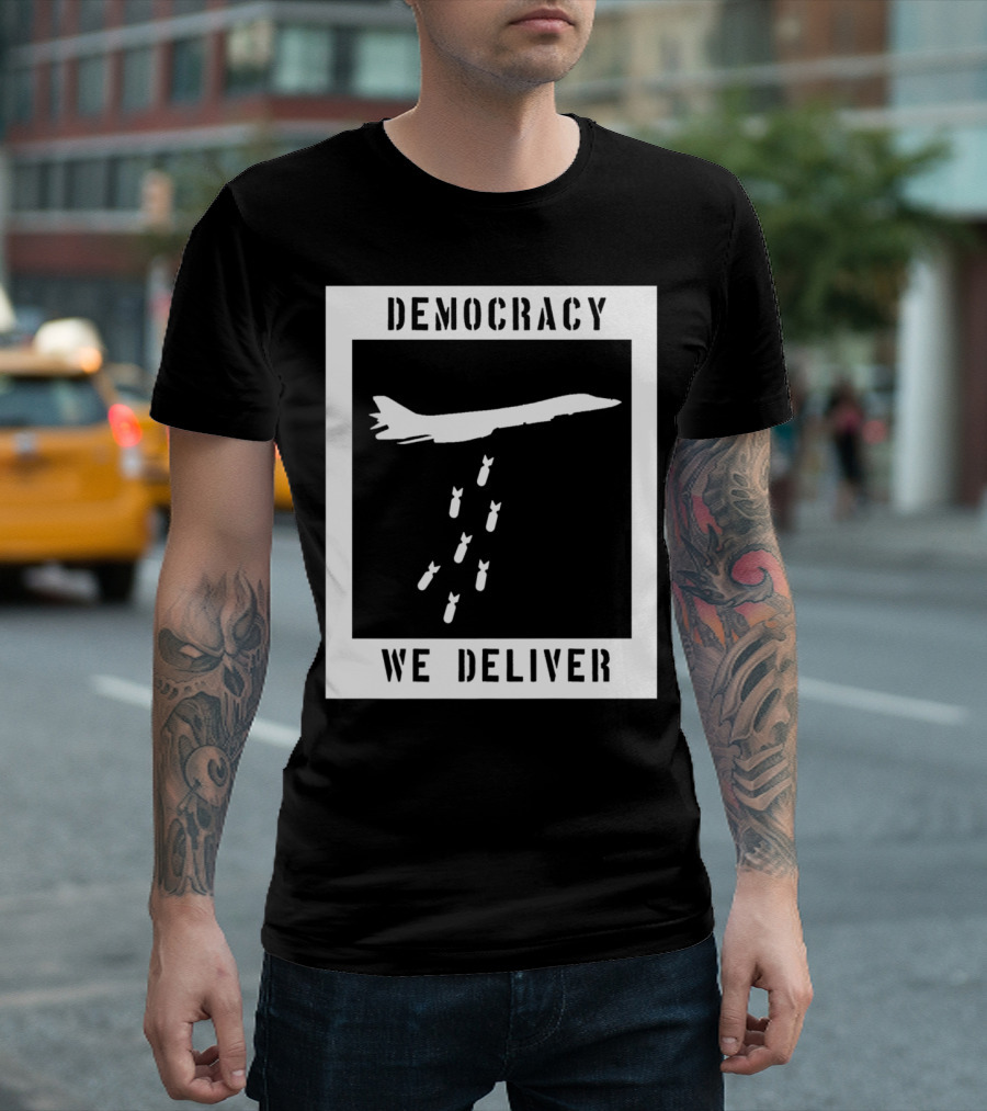 Democracy We Deliver Punk Rock Peaceful Protest T-Shirt