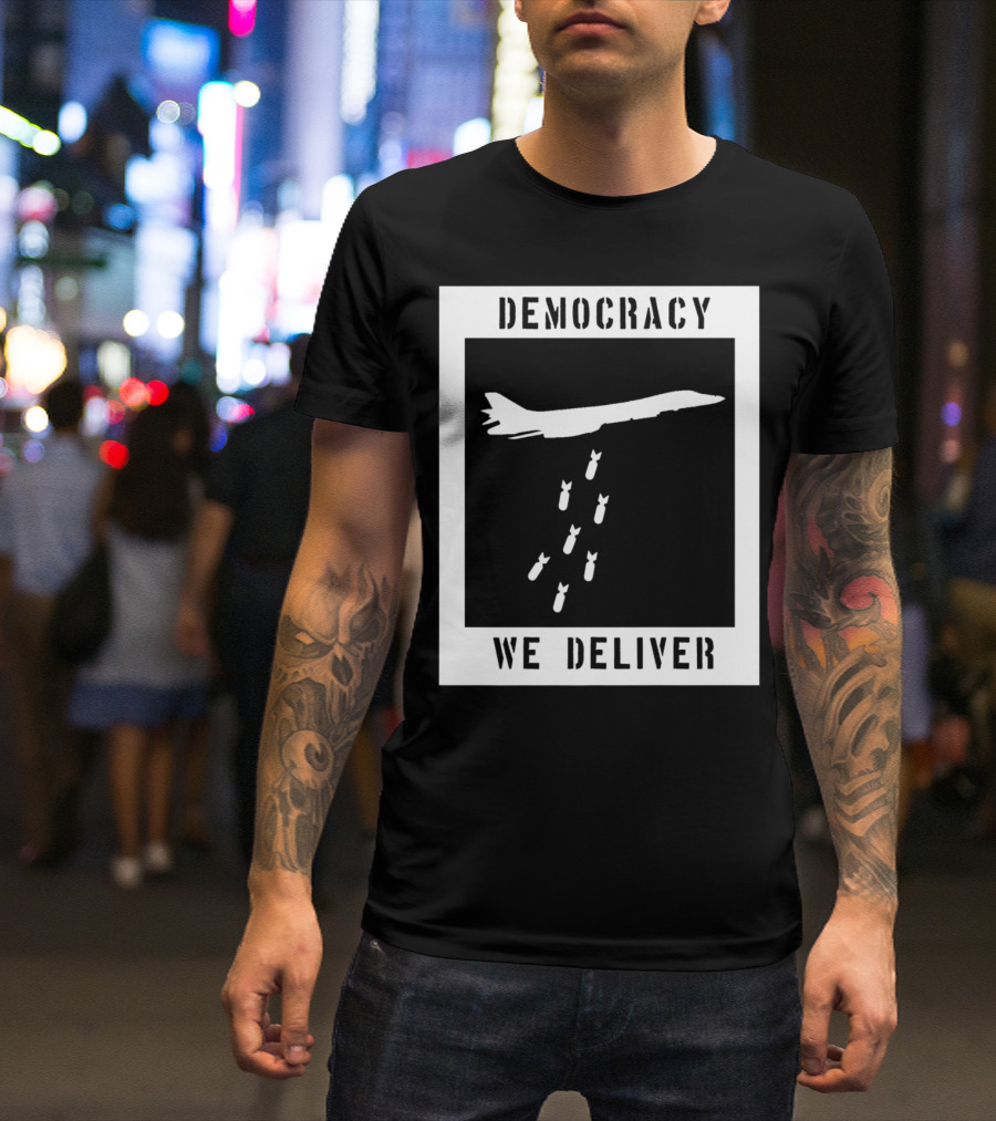 Democracy We Deliver Punk Rock Peaceful Protest T-Shirt