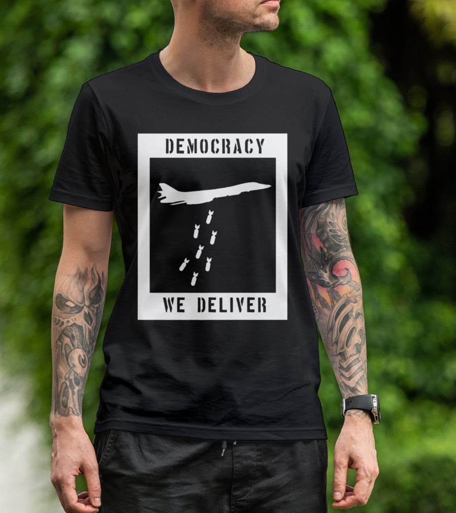 Democracy We Deliver Punk Rock Peaceful Protest T-Shirt