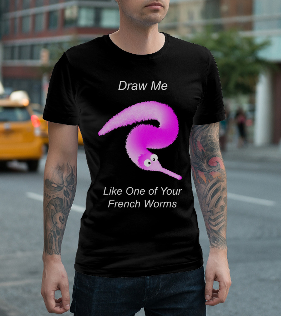 Draw Me Like One of Your French Worms Worm on a String Meme T-Shirt