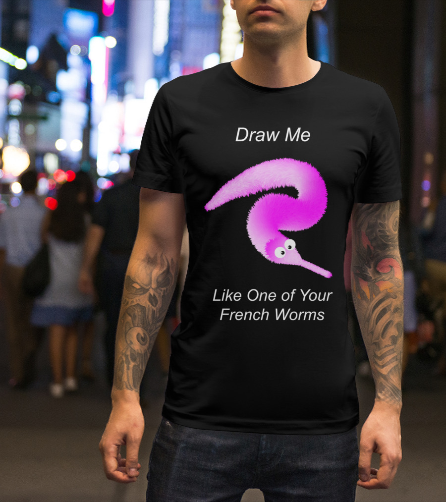 Draw Me Like One Of Your French Worms Worm On A String Meme T-Shirt
