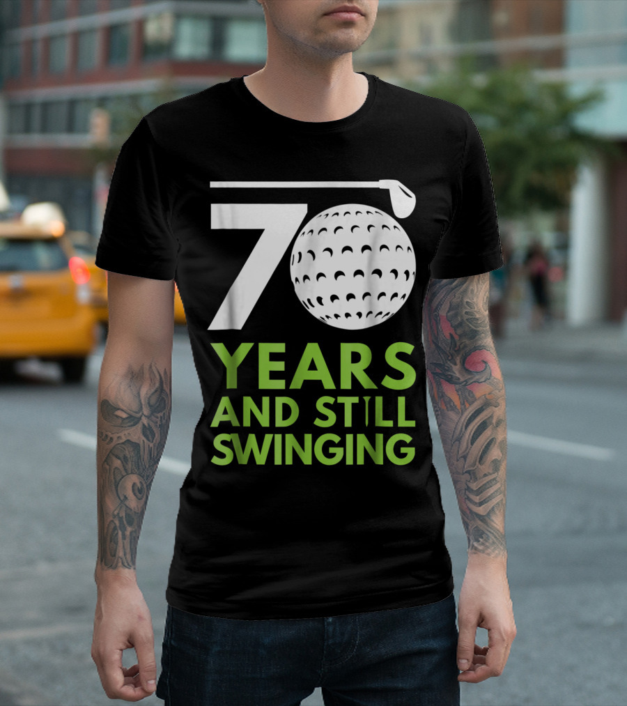 70 Years And Still Swinging Funny Golf Club T-Shirt
