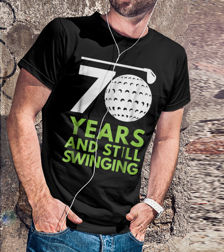 70 Years And Still Swinging Funny Golf Club T-Shirt