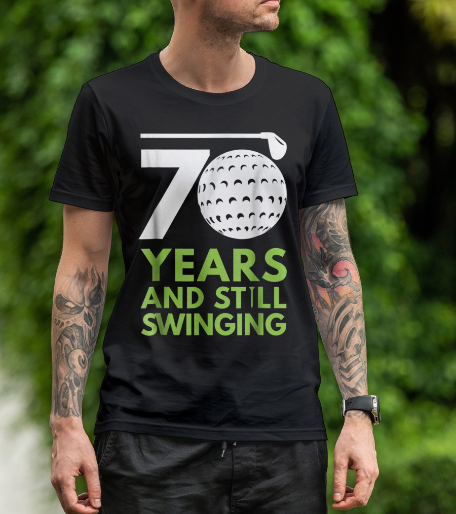 70 Years And Still Swinging Funny Golf Club T-Shirt
