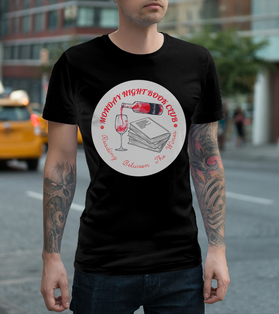 Monday Night Book Club Reading Between the Wines Merlot Books Red Wine Glass T-Shirt