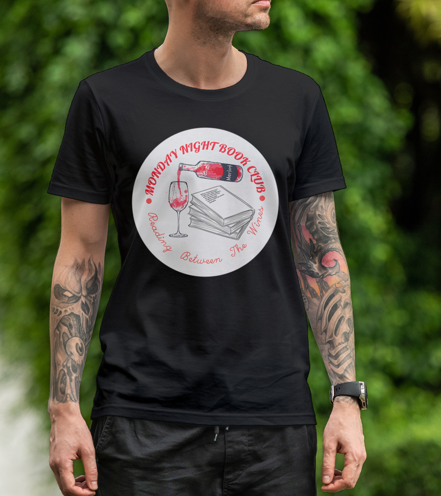 Monday Night Book Club Reading Between The Wines Merlot Books Red Wine Glass T-Shirt