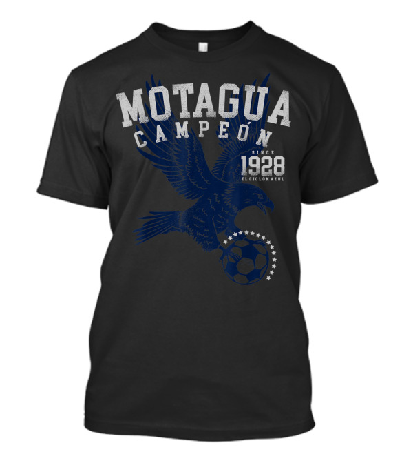 Motagua Campeon El Ciclón Azul Since 1928 T-Shirt