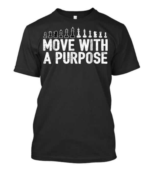 Move With A Purpose Cool Chess Club Chess Pieces P5 T-Shirt