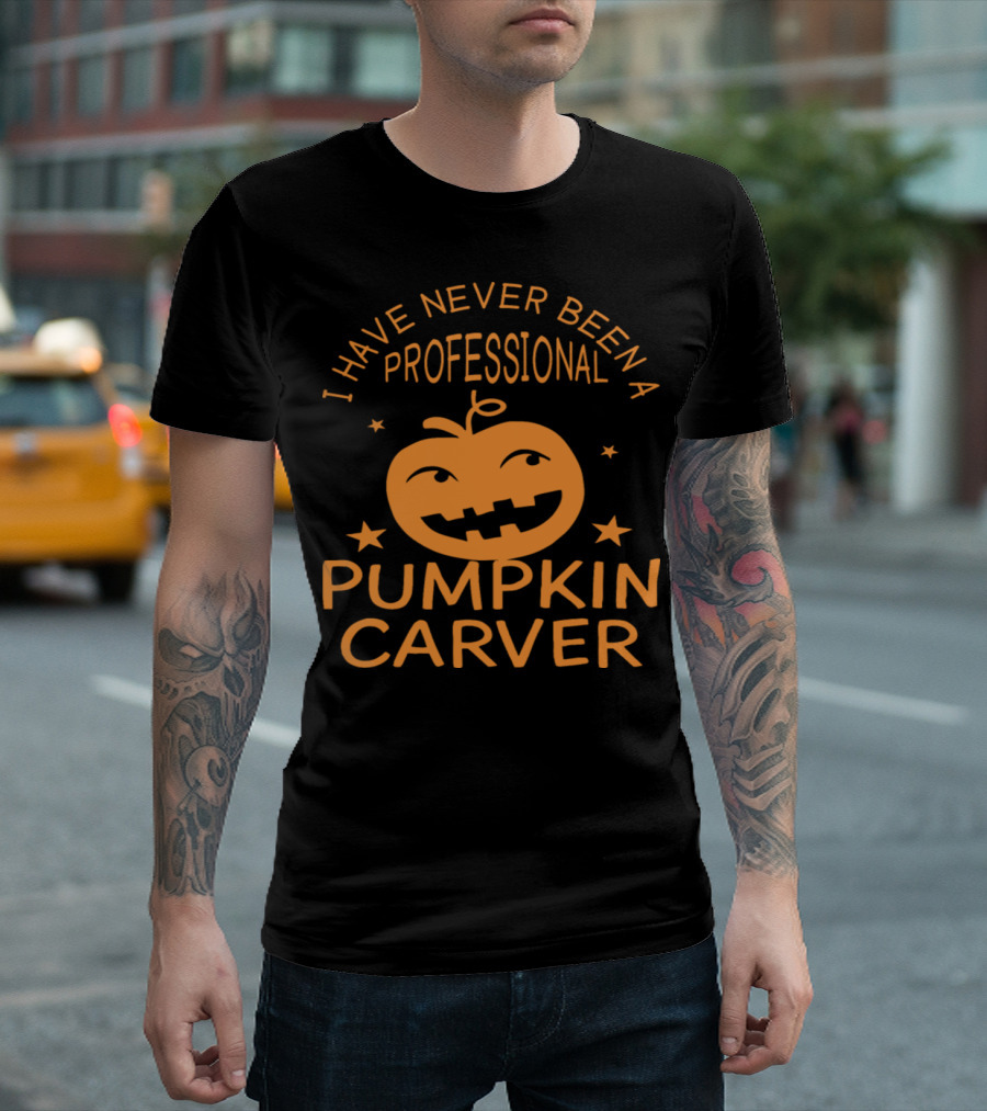 I Have Never Been a Professional Pumpkin Carver T-Shirt
