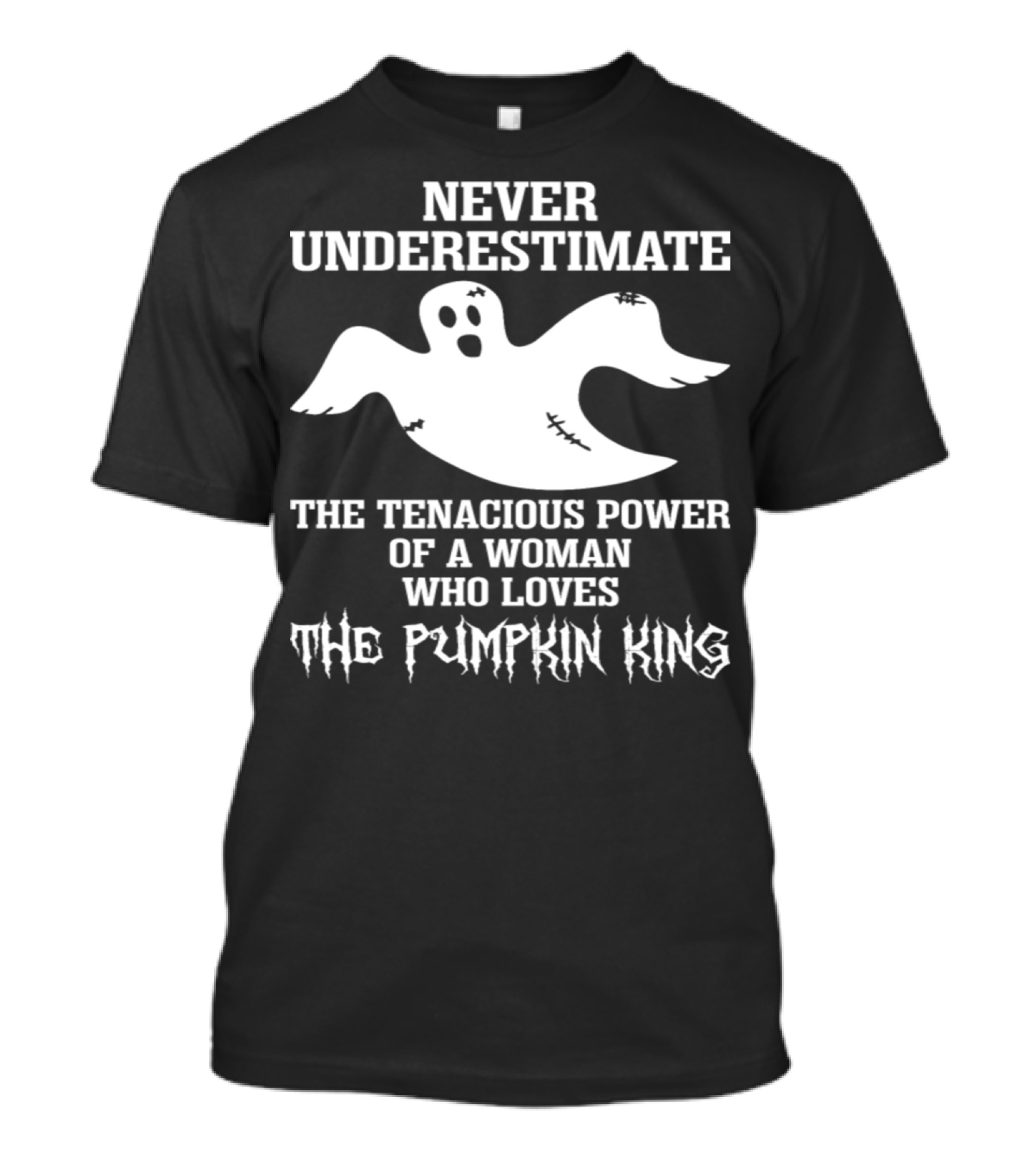 Never Underestimate The Tenacious Power Of A Woman Who Loves The Pumpkin King T-Shirt
