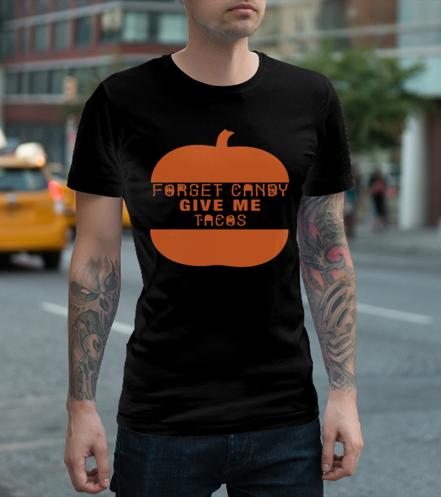 Forget Candy Give Me Tacos Pumpkin Halloween T-Shirt
