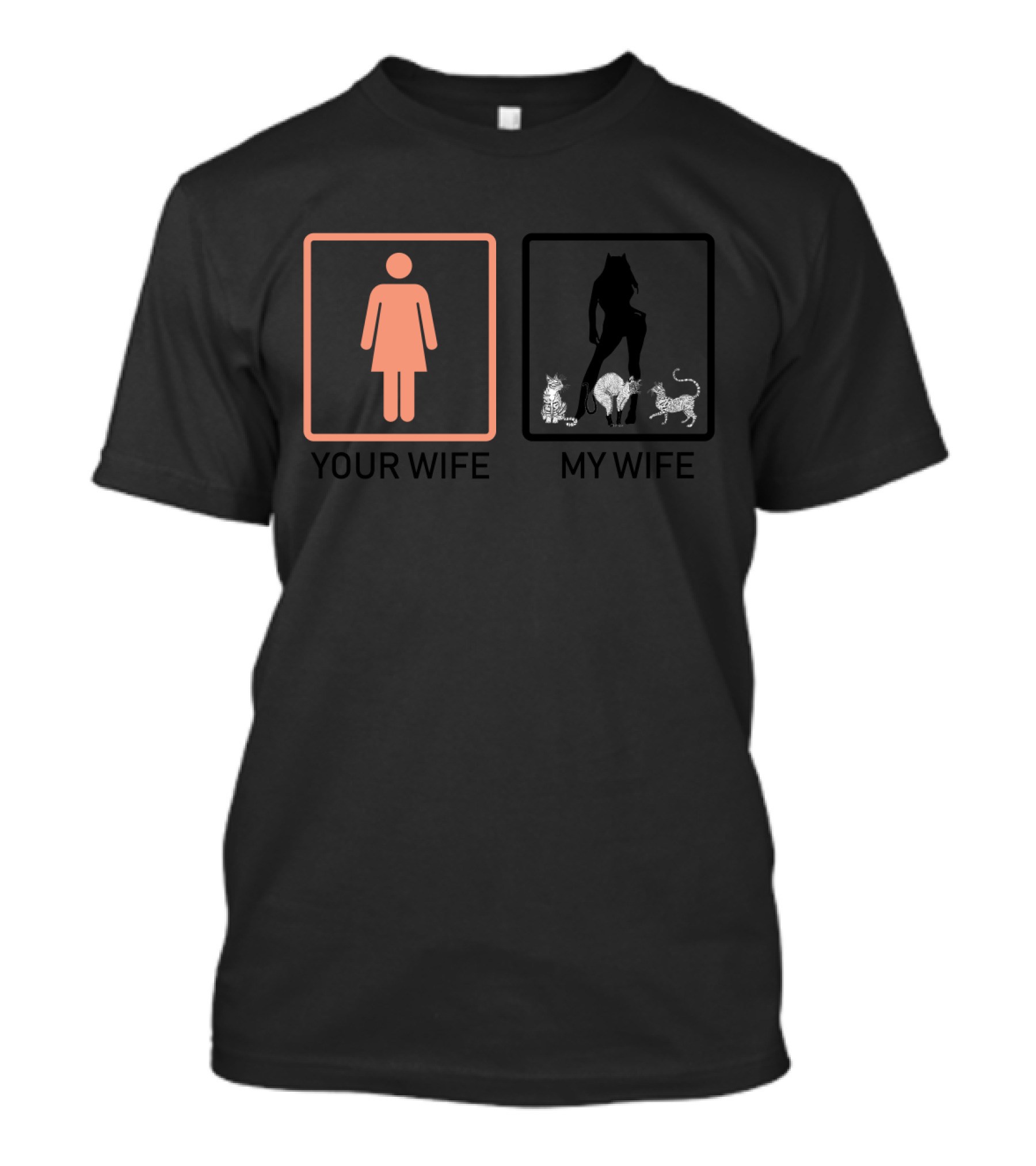 Your Wife My Wife Cats T-Shirt