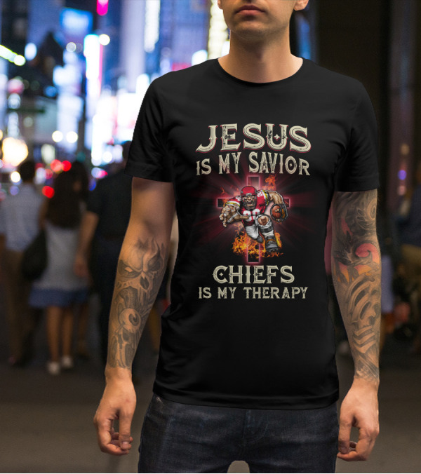 Jesus Is My Savior Chiefs Is My Therapy T-Shirt