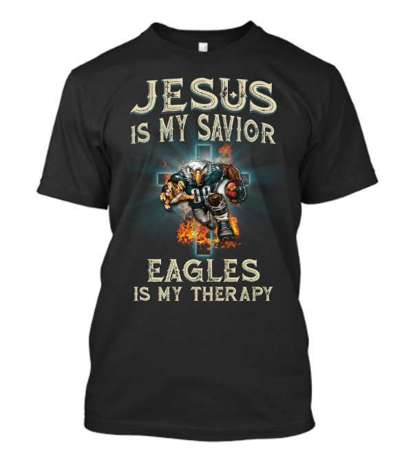 Jesus Is My Savior Eagles Is My Therapy T-Shirt