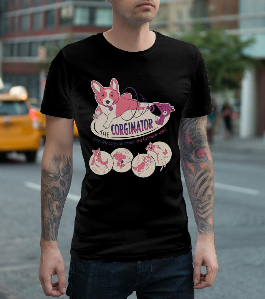 The Corginator Spreading Corgis All Around The Fun Never Ends T-Shirt