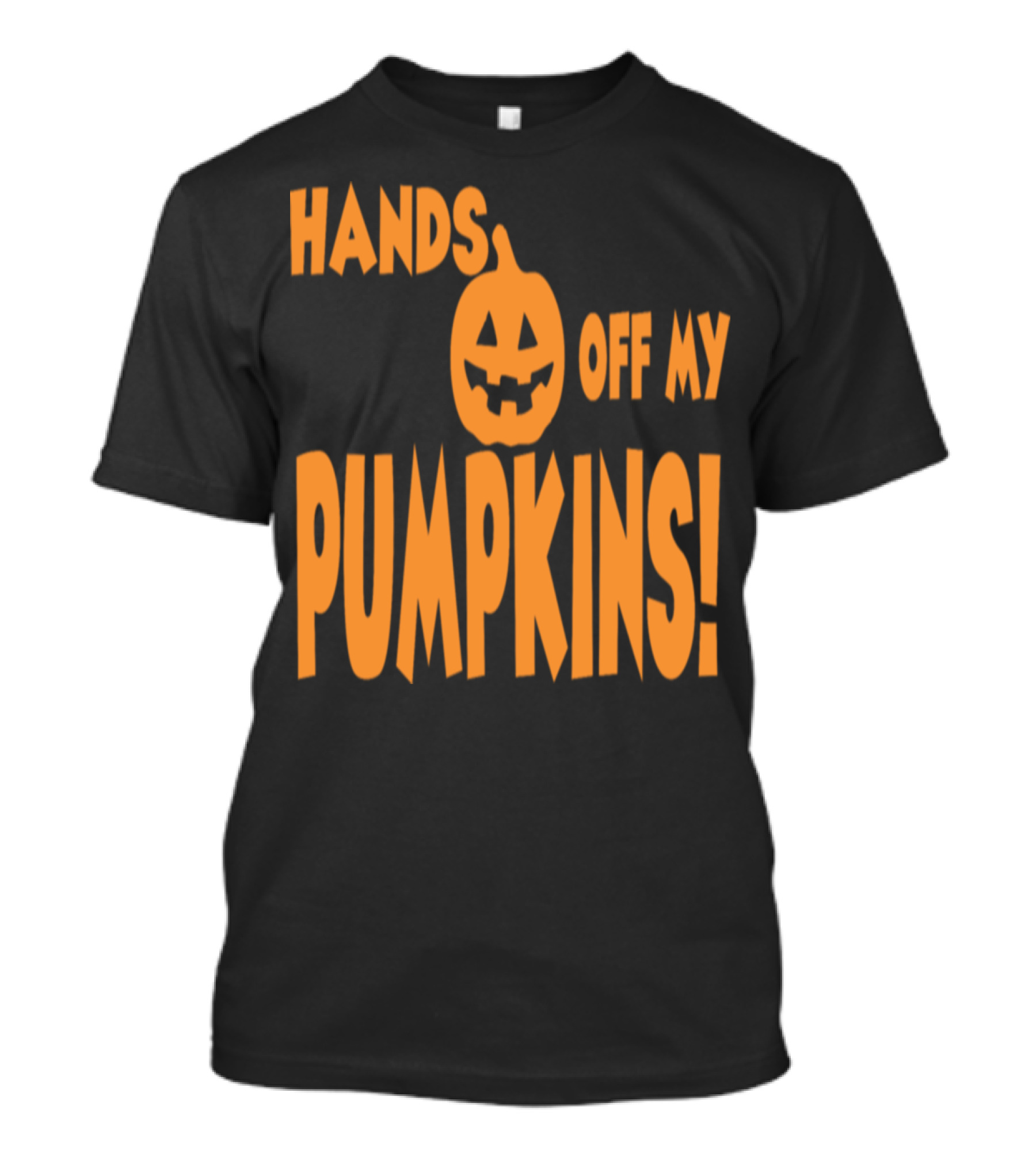 Hands Off My Pumpkins Halloween Jack-o'-Lantern Costume Ideas T-Shirt