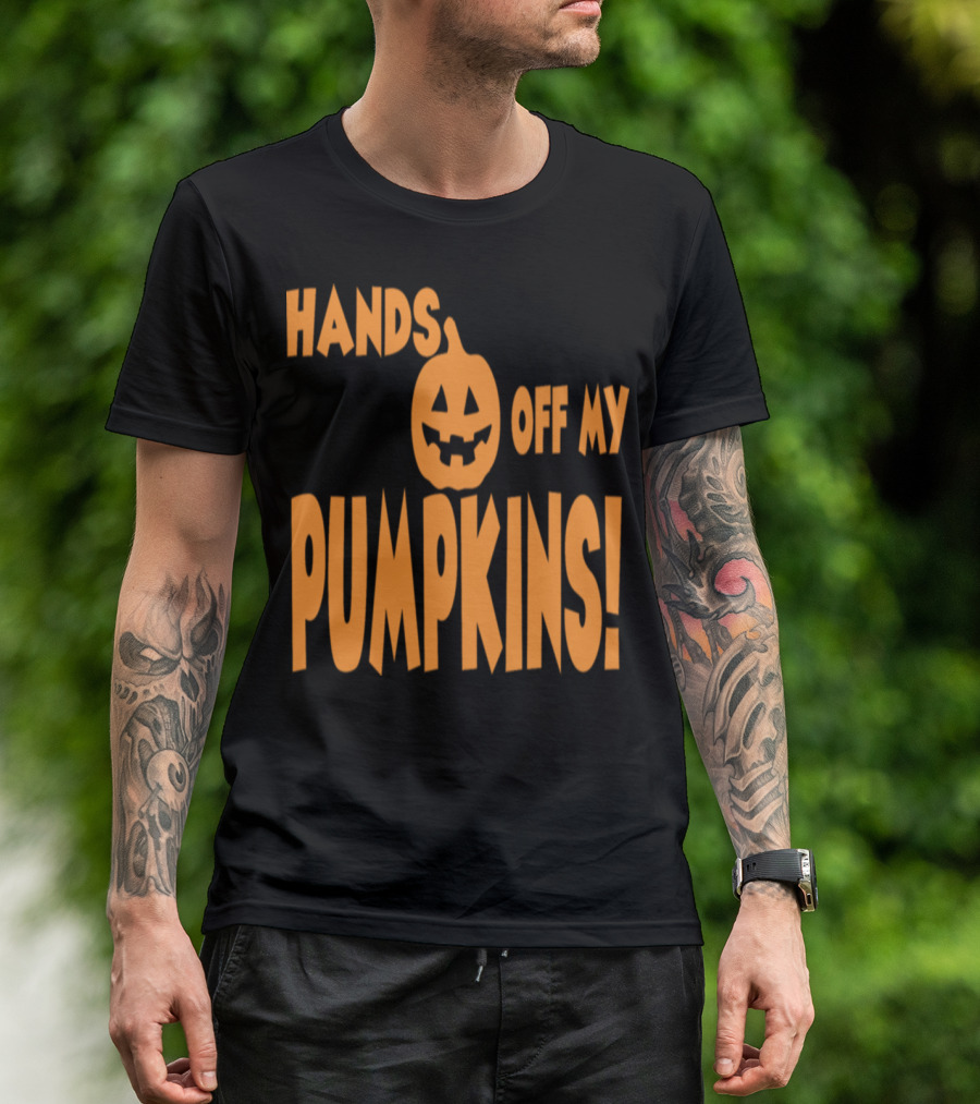 Hands Off My Pumpkins Halloween Jack-o'-Lantern Costume Ideas T-Shirt