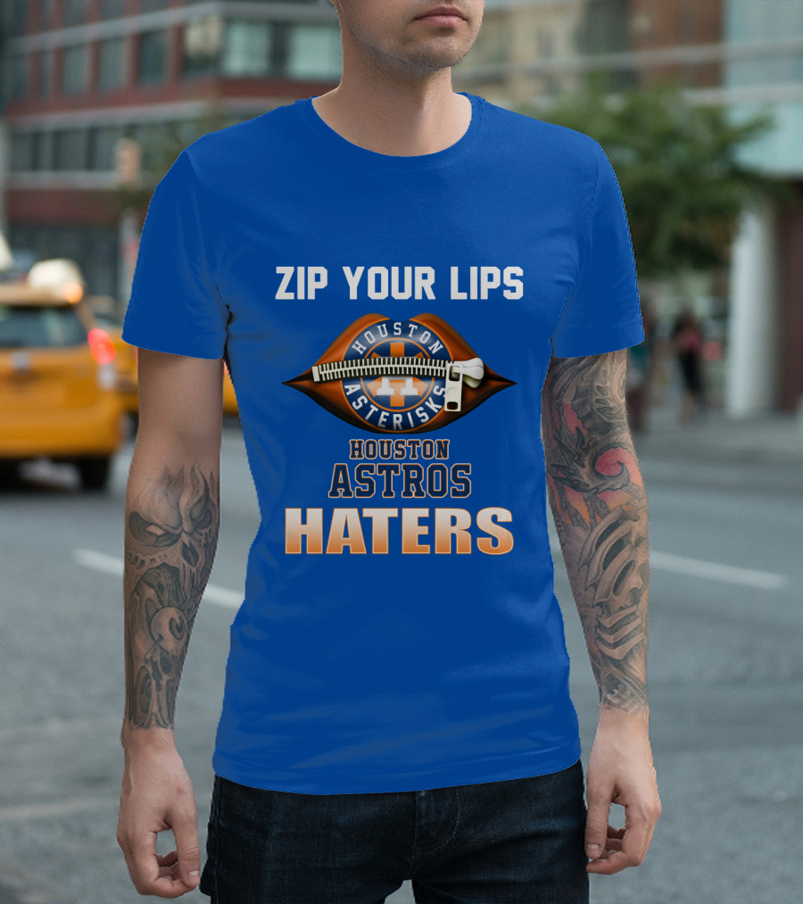 ZIP YOUR LIPS HOUSTON ASTERISKS HOUSTON ASTROS HATERS T-Shirt