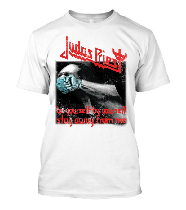 Judas Priest Be Yourself By Yourself Stay Away From Me T-Shirt